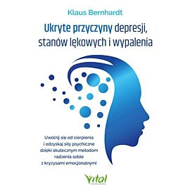 Ukryte przyczyny depresji, stanów lękowych i wypalenia