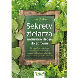 Sekrety zielarza – naturalna droga do zdrowia
