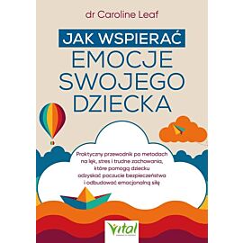 Jak wspierać emocje swojego dziecka