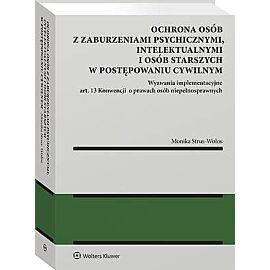 Ochrona osób z zaburzeniami psychicznymi, intelektualnymi i osób starszych w postępowaniu cywilnym W