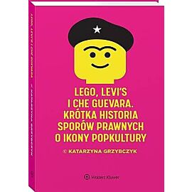 LEGO, Levi`s i Che Guevara. Krótka historia sporów prawnych o ikony popkultury
