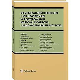 Zaskarżalność orzeczeń i ich uzasadnień w postępowaniu karnym, cywilnym i sądowoadministracyjnym