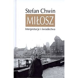 Miłosz. Interpretacje i świadectwa