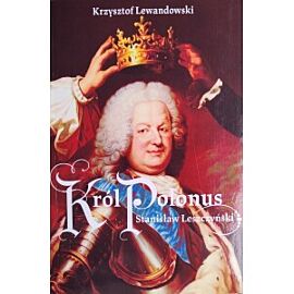 Król Polonus Stanisław Leszczyński