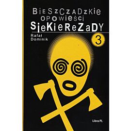 Bieszczadzkie opowieści Siekierezady 3