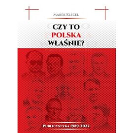 Czy to Polska właśnie? Publicystyka 1989–2022
