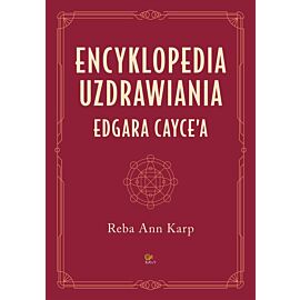 Encyklopedia uzdrawiania Edgara Cayce`a