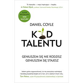 Kod talentu. Geniuszem się nie rodzisz. Geniuszem się stajesz