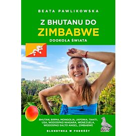 Z Bhutanu do Zimbabwe. Dookoła świata
