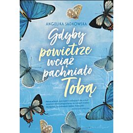 Gdyby powietrze wciąż pachniało tobą