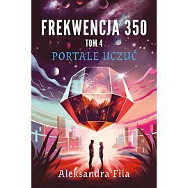 Frekwencja 350. Tom 4. Portale uczuć
