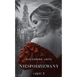 Niespodziewany. Seria Mimo wszystko. Tom 3