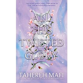 All This Twisted Glory (This Woven Kingdom Book 3)