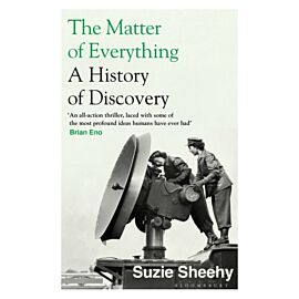 The Matter of Everything: Twelve Experiments that Changed Our World