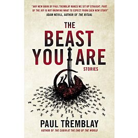 The Beast You Are: Stories
