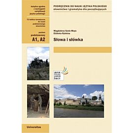 Słowa i słówka. Podręcznik do nauki języka polskiego. Słownictwo i gramatyka dla początkujących (A1, A2)