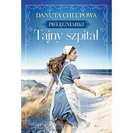 Tajny szpital. Seria Pielęgniarki. Tom 2