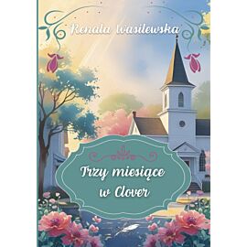 Trzy miesiące w Clover. Barwione brzegi