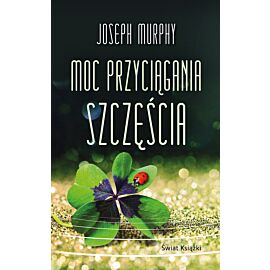 Moc przyciągania szczęścia (wydanie pocketowe)