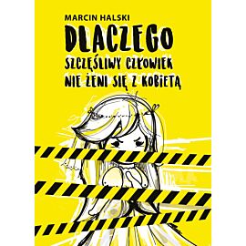Dlaczego szczęśliwy człowiek nie żeni się z kobietą