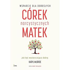 Wsparcie dla dorosłych córek narcystycznych matek