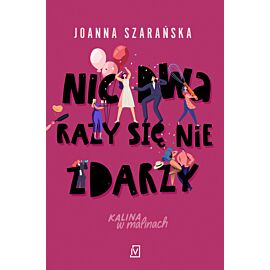 Nic dwa razy się nie zdarzy. Seria Kalina w malinach. Tom 3
