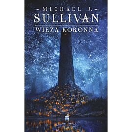 Wieża koronna. Cykl Kroniki Riyrii. Tom 1