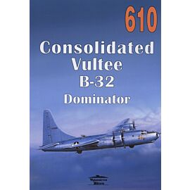 Consolidated Vultee B-32 Dominator. Tom 610