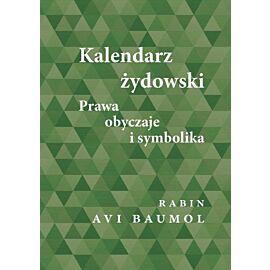 Kalendarz żydowski. Prawa, obyczaje i symbolika