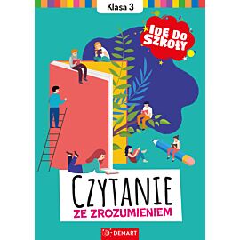 Idę do szkoły. Czytanie ze zrozumieniem. Klasa 3