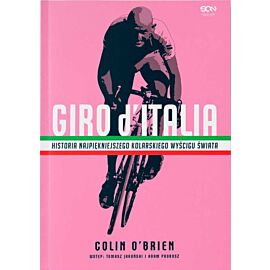 Giro d`Italia. Historia najpiękniejszego kolarskiego wyścigu świata