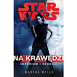 Star Wars. Na krawędzi. Imperium i Rebelia