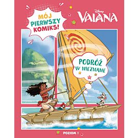 Mój pierwszy komiks. Poziom 1. Podróż w nieznane. Disney Vaiana