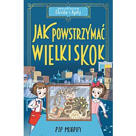 Jak powstrzymać wielki skok? Agencja detektywistyczna Christie i Agaty. Tom 6
