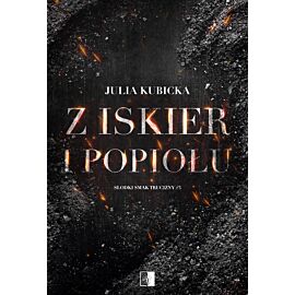 Z iskier i popiołów. Seria Słodki smak trucizny. Tom 3