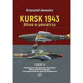 Kursk 1943 Bitwa w powietrzu. Część 2: Południowy odcinek Łuku Kurskiego
