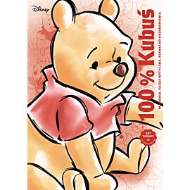 100% Kubuś. Mandale, iluzje optyczne, scenki do kolorowania. Art therapy. Disney