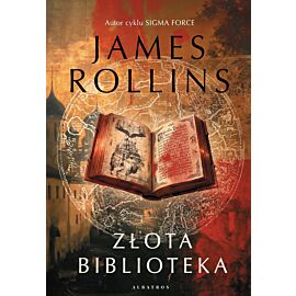 Złota biblioteka. Cykl Sigma Force. Tom 18