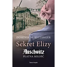 Sekret Elizy. Auschwitz. Płatna miłość (wydanie pocketowe)