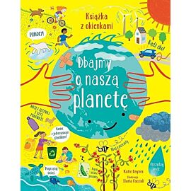 Dbajmy o naszą planetę. Książka z okienkami