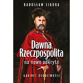 Dawna Rzeczpospolita na nowo odkryta. Tom 1 (e-book)