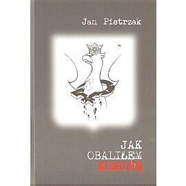 Jak obaliłem komunę