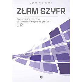 Złam szyfr. Pomoc logopedyczna do utrwalania wymowy głosek L, R