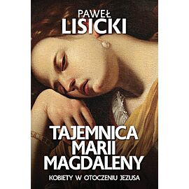 Tajemnica Marii Magdaleny Kobiety w otoczeniu Jezusa