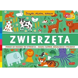 Zwierzęta. Akademia mądrego dziecka. Znajdź, otwórz, zobacz