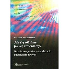 Jak sie różnimy, jak się zmieniamy? Współczesny świat w sondażach międzynarodowych