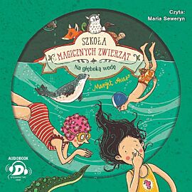 Szkoła magicznych zwierząt. Na głęboką wodę! - audiobook (audiobook CD)
