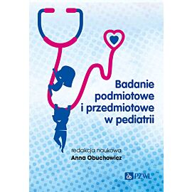 Badanie podmiotowe i przedmiotowe w pediatrii