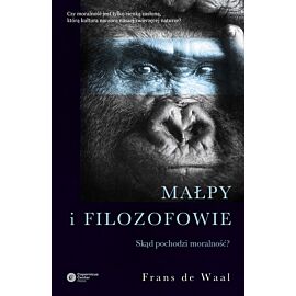 Małpy i filozofowie. Skąd pochodzi moralność? wyd. 2