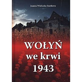 Wołyń we krwi 1943
